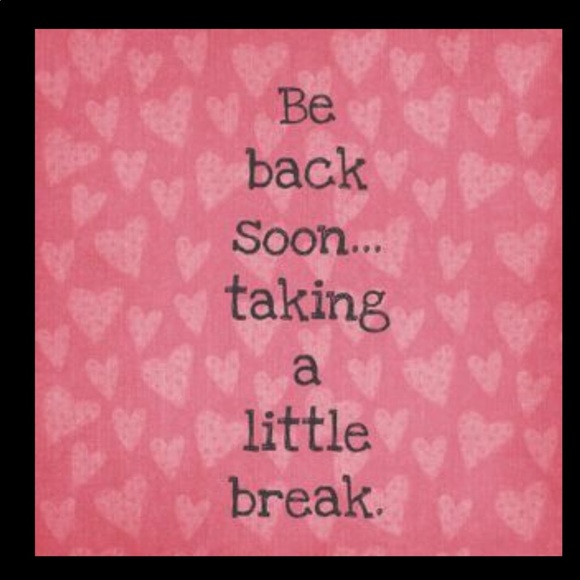 Other | Hi Taking A Little Break Be Back Soon W New | Poshmark